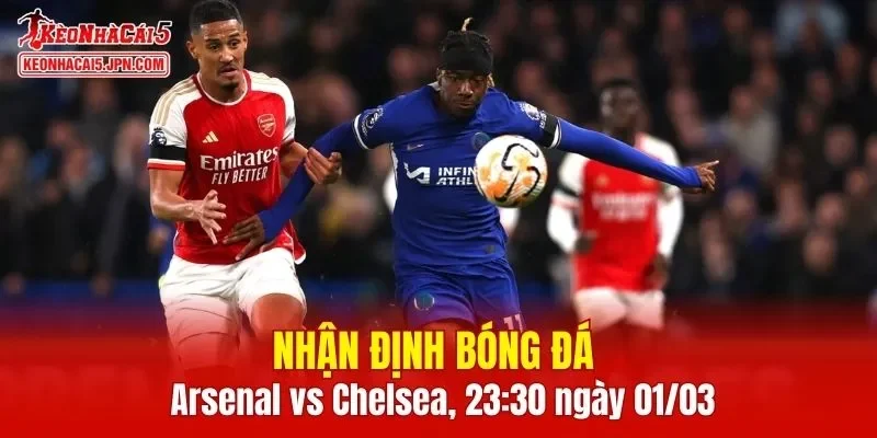 Trận đấu giữa Arsenal vs Chelsea hứa hẹn sẽ rất hấp dẫn